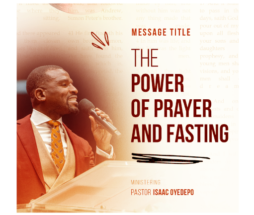 THE POWER OF PRAYER AND FASTING – PASTOR ISAAC OYEDEPO – AYAC 2023